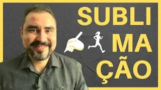 Understand the concept of SUBLIMATION in Psychoanalysis