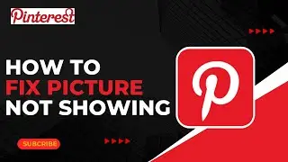 How To Fix Pinterest Picture Not Showing !