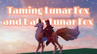 Як приручити  Baby Lunar Fox та Lunar Fox в Utopia: Origin