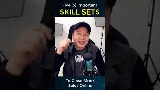 Five (5) Important SKILL SETS To Close More Sales Online / 