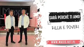 Zespół Maxis - Sarà perchè ti amo (Ricchi E Poveri)