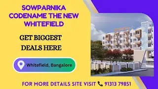 Sowparnika Codename The New Whitefield Bangalore | Sowparnika Codename The New Whitefield Brochure👇