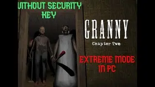 Granny chapter 2 / extreme mode /pc version gameplay