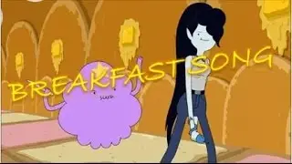 Adventure Time (Princess Day) - Breakfast Song by Marcy and LSP feat. PB (Song)