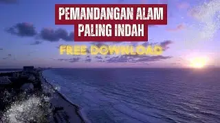 Pemandangan Alam Paling Indah No Copyright | Free Download
