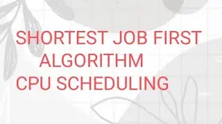 SJF(SHORTEST JOB FIRST) CPU SCHEDULLING@ComputertutorialHH