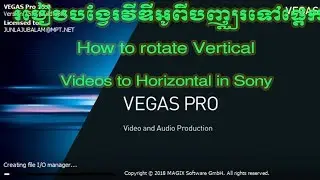 How to rotate Vertical Videos to Horizontal in Sony Vegas