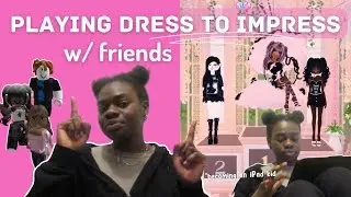 Playing DRESS TO IMPRESS With My Friends | *Must Watch* |