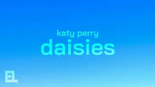 Katy Perry - Daisies (Lyrics) / Amazon Live