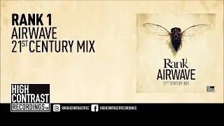 Rank 1 - Airwave (21st Century Mix) [High Contrast Recordings]