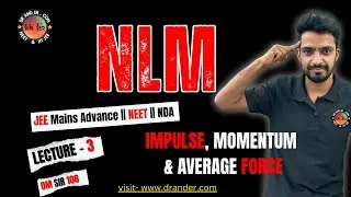 NLM – Lecture 3 | Impulse, Momentum & Average Force | JEE / NEET | Om Sir | 