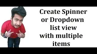 Create Spinner or Dropdown list view with multiple items