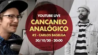 Cancaneo Analógico con Nico Llasera y Carlos Baselga