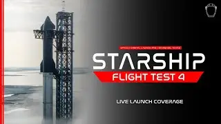 LIVE! SpaceX Starship Flight Test 4