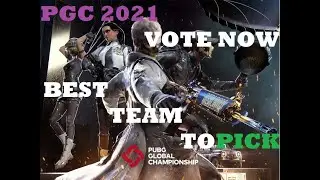PUBG PGC 2021 PickEm challenge which team to Vote for :)