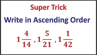 fractions in ascending order | how to write fraction in ascending order | compare mixed fractions
