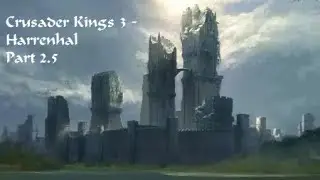 CK3 - AGOT - The Curse of Harrenhal - Part 2.5
