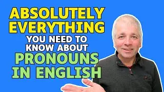 Pronouns in English: Everything you need to know (Advanced Grammar)