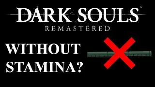 Can you beat Dark Souls Remastered without Stamina? (Dark Souls Remastered CHALLENGE)