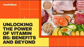 Unleashing the Power of Vitamin B6