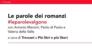 Le parole dei romanzi: Antonio Manzini, Paolo di Paolo e Valeria della Valle (2023)