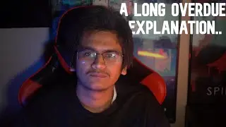 A Long Overdue Explanation..