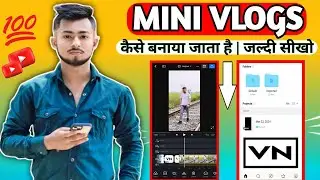 Mini Vlog Editing Kaise Karen |How To Edit Mini Vlog| Mini Vlogs | VN sa mini vlog editing |