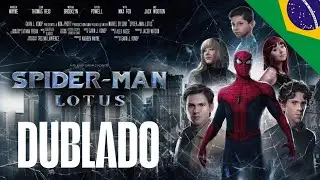 SPIDER-MAN: LOTUS [FANFILM DUBLADO]