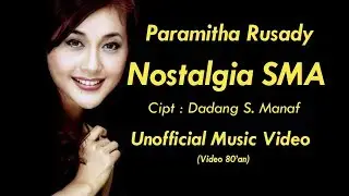 Paramitha Rusady - Nostalgia SMA (Original Music Video)