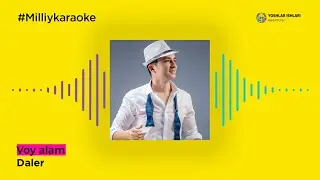 Daler - Voy alam | Milliy Karaoke