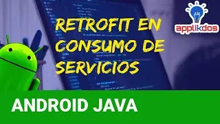 Consumir Servicios Web en Android con Retrofit