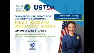World Affairs Council of NH Welcomes USTDA Director Ebong to New Hampshire