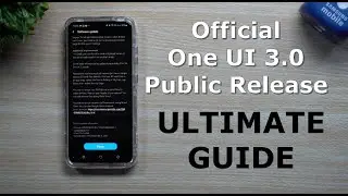 SAMSUNG ONE UI 3.0 OFFICIAL RELEASE - THE ULTIMATE GUIDE