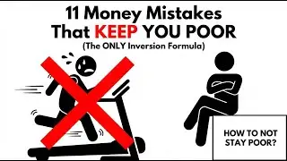 11 Money Mistakes That KEEP You Poor (Invert The Problem and Build Wealth)