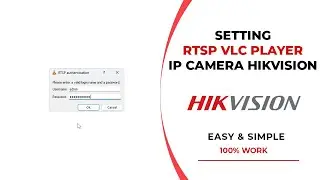 How to Live Stream Hikvision IP Camera Using VLC Player