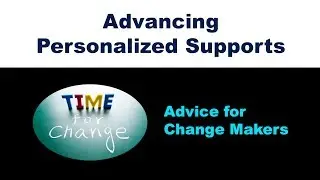 Advancing Personalized Supports - Advice for Change Makers