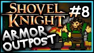 Let's Play: Shovel Knight - Episode #8: ARMOR OUTPOST - ITS Gaming