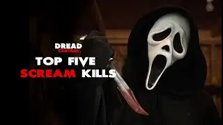 Dread Central's Top Five 'Scream' Kills [The 5 Series]