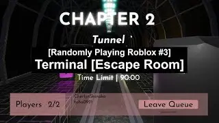 [Randomly Playing Roblox #3] Terminal [Escape Room]: Chapter 2 Beginner Mode (ft. @WolfieCherlyn11 )