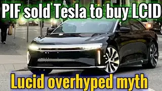 PIF sold tesla to buy Lucid group | overhyped myth