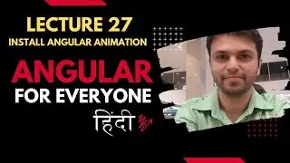 27 lecture slider animation install angular animation - Angular for everyone हिंदी में
