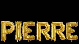 Pierre - animation: Personal Name animation, black screen effect, balloon letters