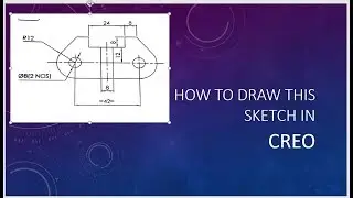 Creo 2D Sketch for practice - Beginner's Tutorial 03