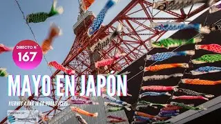 MAYO EN JAPÓN 🇯🇵 JAPÓN EN DIRECTO Nº 167