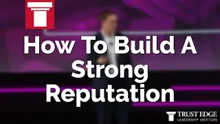How To Build A Strong Reputation | David Horsager | The Trust Edge
