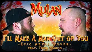 Mulan - I'll Make A Man Out of You (Epic Metal Cover feat. Third Season)