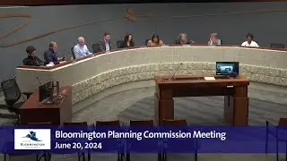 June 20, 2024 Bloomington Planning Commission Meeting