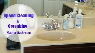 Speed Cleaning & Organizing | Master Bathroom