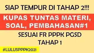 Kupas Tuntas Mater, Soal, Pembahasan FR PPPK PGSD Tahap 1#1