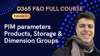 EPISODE 4 | PIM Parameters,Product, Storage,Dimension Group | Microsoft Dynamics 365 F&O Full course